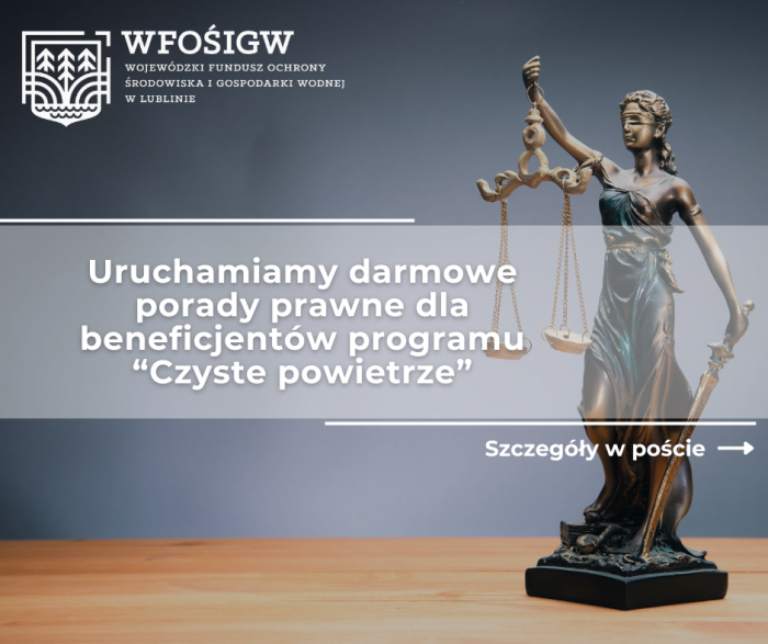 Miniaturka artykułu Bezpłatne porady prawne dla beneficjentów programu „Czyste Powietrze” w WFOŚiGW w Lublinie